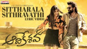 Sittharala Sithravathi Song Lyrics - Aadikeshava Movie