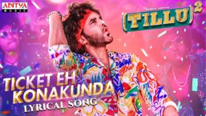 Ticket Eh Konakunda Song Lyrics - Tillu Square Movie