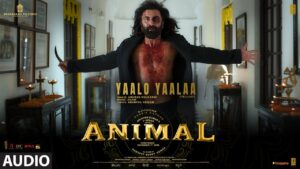 Yaalo Yaalaa Song Lyrics - Animal Movie