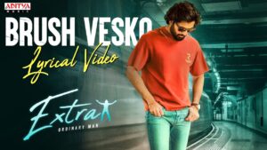 Brush Vesko Song Lyrics - Extra – Ordinary Man Movie