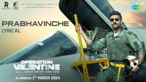 Prabhavinche Song Lyrics - Operation Valentine Movie