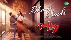 Bhaag Saale Song Lyrics - Darling Movie