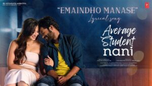 Emaindho Manase Song Lyrics - Average Student Nani Movie