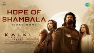 Hope of Shambala Song Lyrics - Kalki 2898 AD Movie