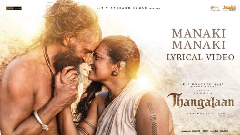 Manaki Manaki Song Lyrics - Thangalaan Movie