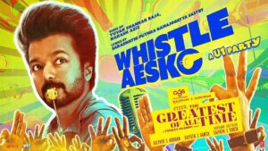 Whistleaesko Song Lyrics - The Greatest Of All Time Movie