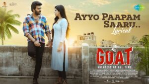 Ayyo Paapam Saaru Song Lyrics - G.O.A.T Movie