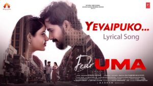 Yevaipuko Song Lyrics - Dear Uma Movie