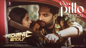 Oo Pillo Song Lyrics - Mechanic Rocky Movie