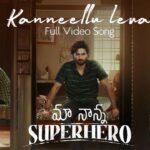 Kanneellu Leva Song Lyrics - Maa Nanna Super Hero Movie